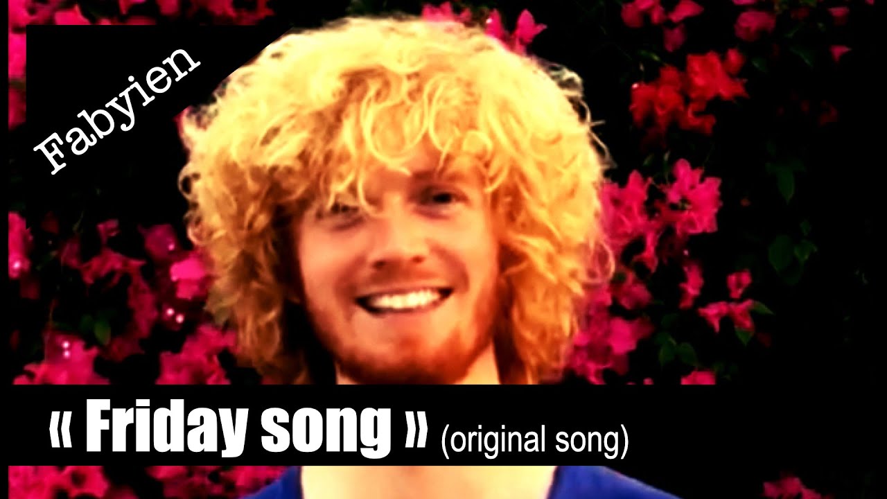 Friday Song Original song by Fabyien YouTube