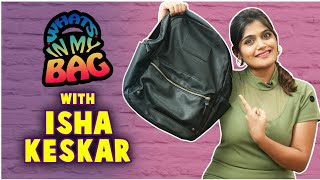 What's In My Bag - ft.Isha Keskar | Shanaya| GirlFriend, Jai Malhar, Mazhya Navryachi Bayko