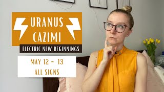 URANUS CAZIMI: Electric New Beginnings. All Signs. May 12th - 13th 2024 by Anastasia Does Astrology 9,884 views 2 weeks ago 34 minutes