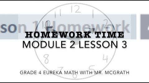 Eureka Math Homework Time Grade 4 Module 2 Lesson 3