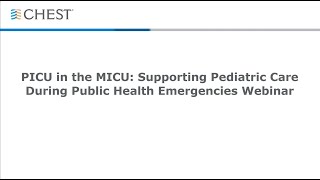 PICU in the MICU: Supporting Pediatric Care During Public Health Emergencies Webinar screenshot 5