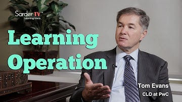 How do you manage your learning operation? by Tom Evans, CLO at PwC