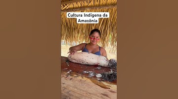 Indigenous Culture of the Amazon