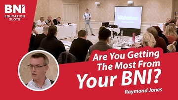 Are You Getting The Most From BNI? | BNI Education Slots