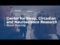 Center for Sleep, Circadian and Neuroscience Research Grand Opening