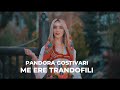 Pandora Gostivari -  Me ere trandofili (Official Video 4k)