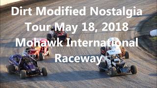 dirt modified nostalgia tour heat races may 18 mohawk international raceway