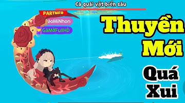 Play Together | Mình dùng Thuyền mới đi câu cá và Cái kết khóc thét