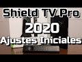 Nvidia Shield TV Pro 4k HDR10 Y DOLBY VISION MODELO 2020 P2897 Guía Ajustes iniciales Shield TV Pro