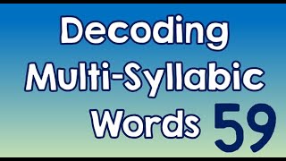 Decoding Multi-Syllabic Words episode 59 Decoding Multi Syllabic Words Episode 49