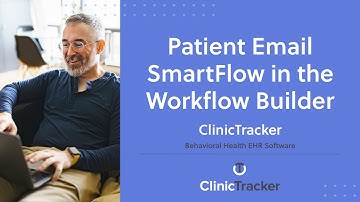 Behavioral Health EHR Software – Patient Email SmartFlow in the Workflow Builder | ClinicTracker