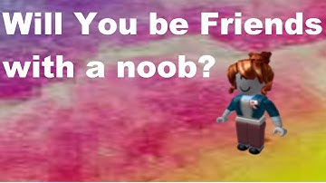 Will you be friends with a noob? |Roblox Social Experiment|