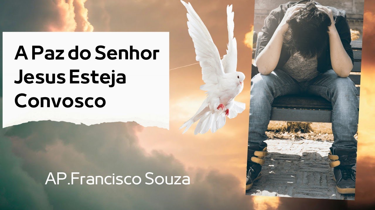 A Paz do Senhor Jesus Esteja Convosco - YouTube