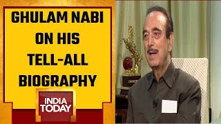 Ghulam Nabi Azad Exclusive On India Today | 'Congress Leadership Didn’t Make Right Changes'