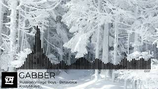 Russian Village Boys, Betavoice - GABBER