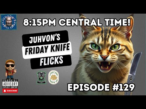 Friday Knife Flicks - LIVE! Episode ! Come join the Discussion!