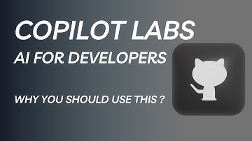 Boost Your Coding Skills with Copilot Labs - The Ultimate Developer