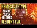 Nemesis-T Type (ZOMBIE SUPER-SOLDIERS) Resident Evil Explored