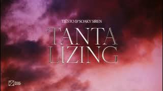 Tiësto & Soaky Siren - Tantalizing