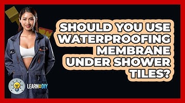Should You Use Waterproofing Membrane Under Shower Tiles? - LearnToDIY360.com