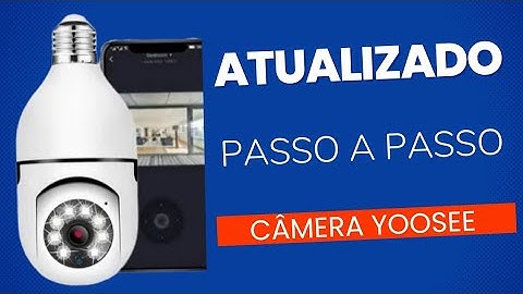 ATUALIZADO 2025! COMO INSTALAR  CONFIGURAR CAMERA LAMPADA YOOSEE  SEM USAR QR CODE