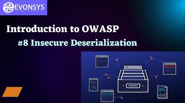 #OWASP Awareness 2023 - Insecure Deserialization Vulnerability - EvonSys MSP Video Series - 8/10