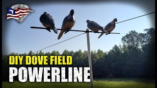 DIY Dove Field Power Line / Dove Hunting Tips