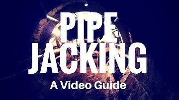 Pipe Jacking: A Video Guide