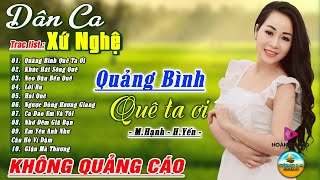 QUẢNG BÌNH QUÊ TA ƠI - HOÀNG YẾN ➤LK Dân Ca Xứ Nghệ Nghe Mà SAY ĐẮM LÒNG NGƯỜI - Nhạc Thôn Quê Remix