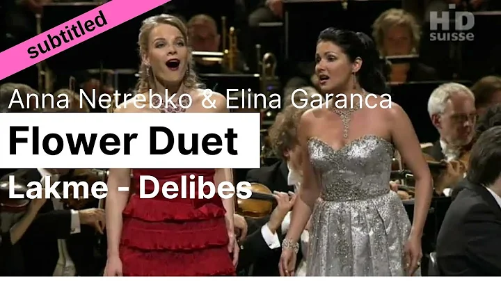 Opera Lyrics - Lakm Flower Duet (Sous le dme pais...)  Anna Netrebko & Elina Garanca