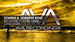 Somna & Jennifer Rene - Because You're Here (Sunset Remix)