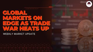 Global Markets on Edge as Trade War Heats Up | Weekly Market Update | G2 Financetech |