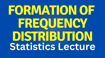 Formation of Frequency Distribution: Understanding the Basics |Statistics lecture |@Educational Hub