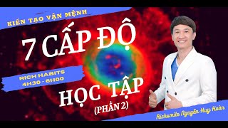 7 Cấp độ Học tập (Phần 2) #Thoiquenthinhvuong #Phattrienbanthan #Quyluatvutru #Luathapdan