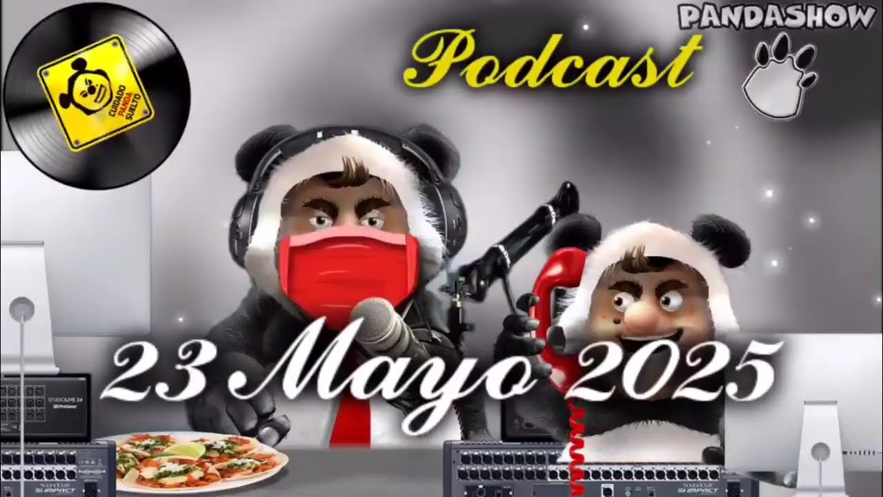 23 Mayo 2025 El Panda Show