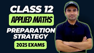Class 12 Applied Maths - Preparation Strategy for 13 Days - How to Score 80/80 - Applied Mathematics