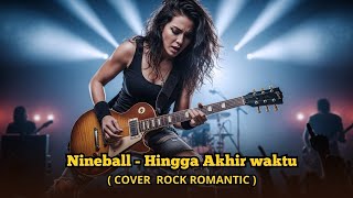 Nine ball - Hingga akhir waktu cover rock romantis,#coversong 