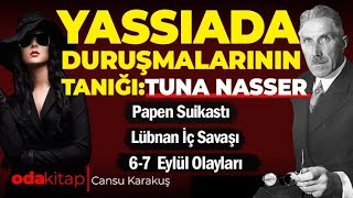 Yassıada Duruşmalarının Gizemli Kadını Tuna Nasser Sırlarla Dolu Hayatı