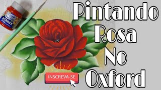 Pintura Em Tecido Como Pintar Rosa Vermelha Em Oxford