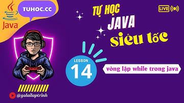 14. while loop java - vòng lặp while java - java chi tiết cho người mới