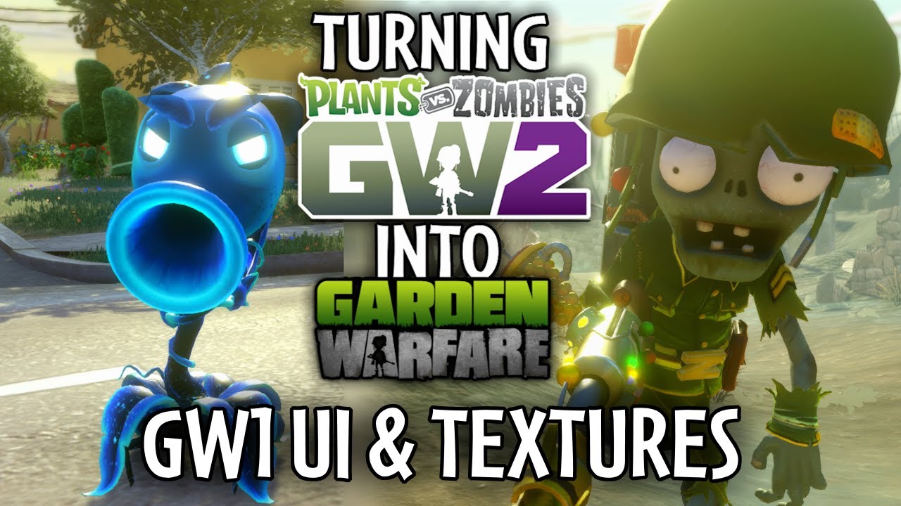 Making GW2 Look Like GW1 - Garden Warfare 2 GW1-Ify Mod