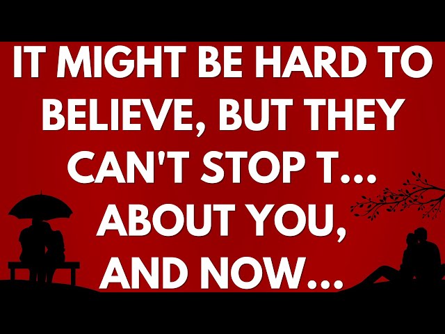 💌 It might be hard to believe, but they can't stop t... about you, and now... class=