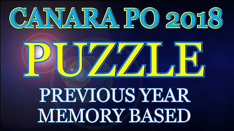 PUZZLE-13/ PREVIOUS YEAR MEMORY BASED/ CANARA BANK PO/ ALSO FOR IBPS CLERK MAINS 2018