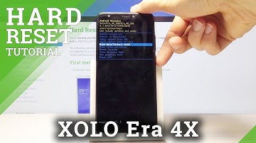 How to Hard Reset XOLO Era 4X – Wipe Data / Screen Lock Bypass