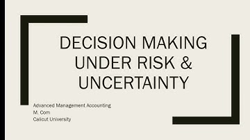 Decision Making Under Risk & Uncertainty|Advanced Mgt Accounting|1st M. com|Calicut University |