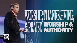 Worship, Thanksgiving & Praise [Worship & Authority] | Pastor Allen Jackson