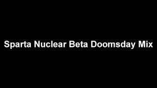 Sparta Nuclear Beta Doomsday Mix