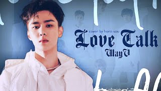 Download Lagu ⌠COVER⌡ WayV (威神V) - ' Love Talk ' 💋 by HORO MP3
