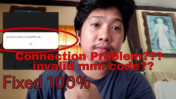 How to fix connection problem or invalid mmi on android 100% fixed