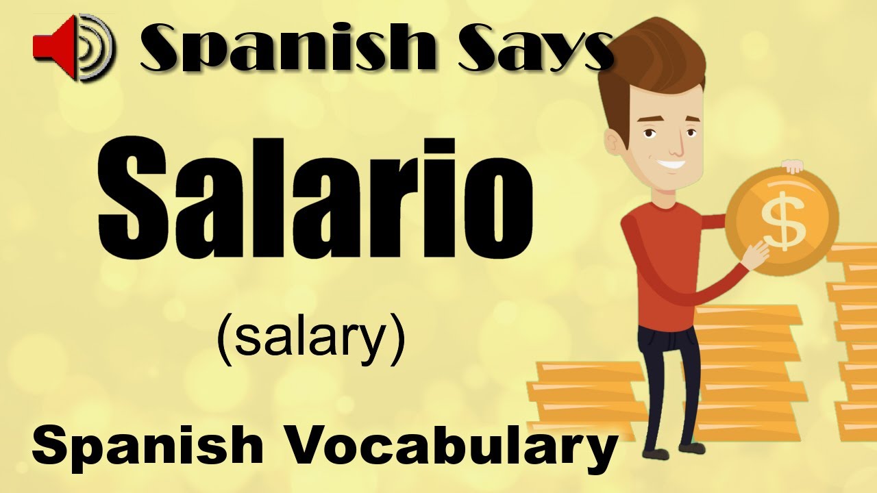 Salario How To Say Pronounce Salario Salary In Spanish Spanish Salario How To Say Pronounce Salario Salary In Spanish Spanish